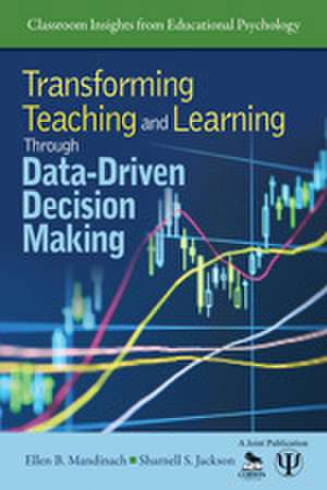 Transforming Teaching and Learning Through Data-Driven Decision Making de Ellen B. Mandinach