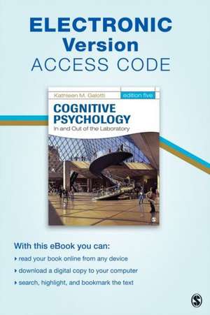 Cognitive Psychology In and Out of the Laboratory Electronic Version de Kathleen M. Galotti