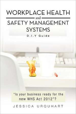 Workplace Health and Safety Management Systems de Jessica Urquhart