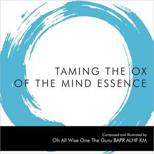 Taming the Ox of the Mind Essence de Oh All Wise One the Guru Bapr Alhf Km