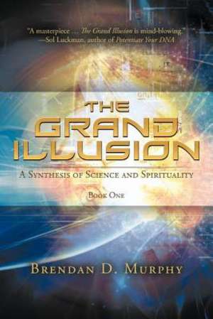 The Grand Illusion de Brendan D. Murphy