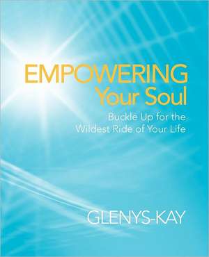 Empowering Your Soul de Glenys-Kay