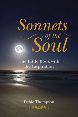 Sonnets of the Soul de Debie Thompson