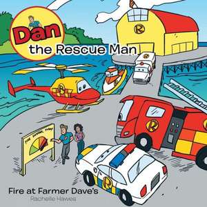 Dan the Rescue Man de Rachelle Hawes