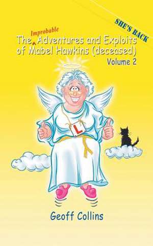 The Adventures and Exploits of Mabel Hawkins (Deceased) Volume 2 de Geoff Collins