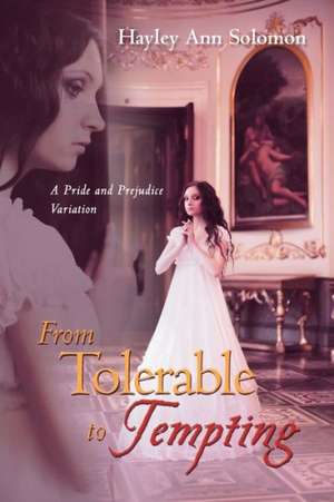 From Tolerable to Tempting de Hayley Ann Solomon