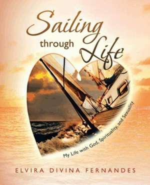 Sailing Through Life de Elvira Divina Fernandes