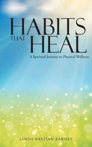 Habits That Heal de Linda Bastian Barney