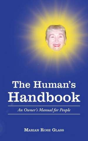 The Human's Handbook de Marian Rose Glass