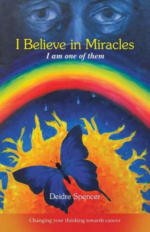 I Believe in Miracles de Deidre Spencer