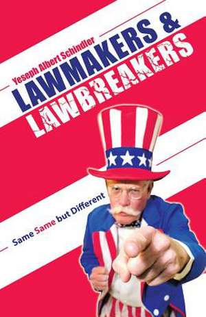 Lawmakers & Lawbreakers de Yeseph Albert Schindler