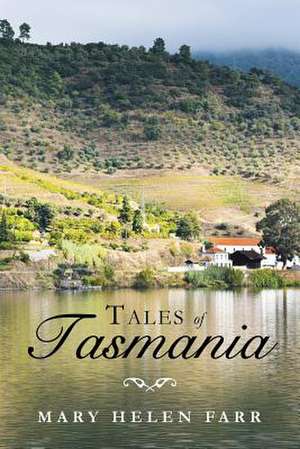 Tales of Tasmania de Mary Helen Farr