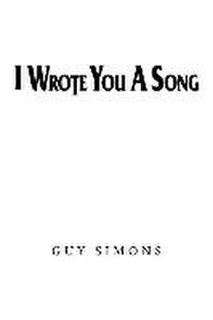 I Wrote You a Song de Guy Simons