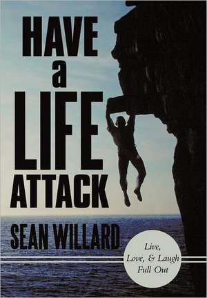 Have a Life Attack de Sean Willard