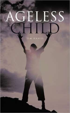 Ageless Child de Jim Hawes