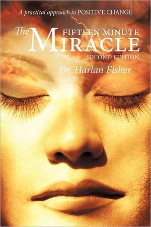 The Fifteen Minute Miracle de Harlan Fisher