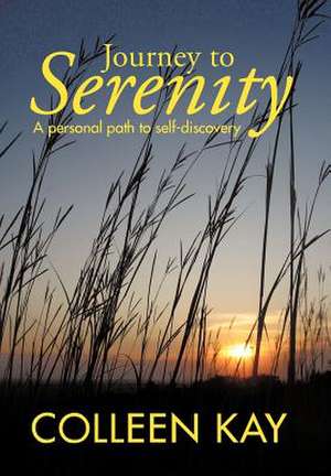 Journey to Serenity de Colleen Kay