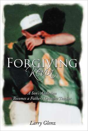 Forgiving Kevin de Larry Glenz