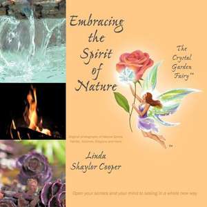 Embracing the Spirit of Nature de Linda Shaylor Cooper