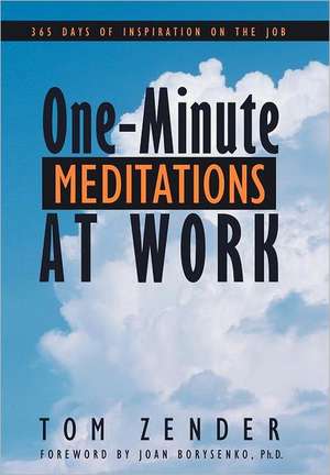 One-Minute Meditations at Work de Tom Zender
