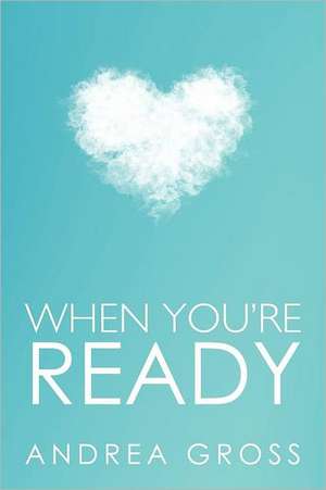 When You're Ready de Andrea Gross