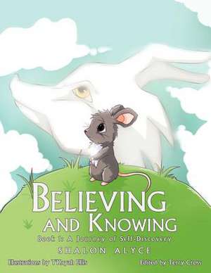 Believing and Knowing de Shalon Alyce