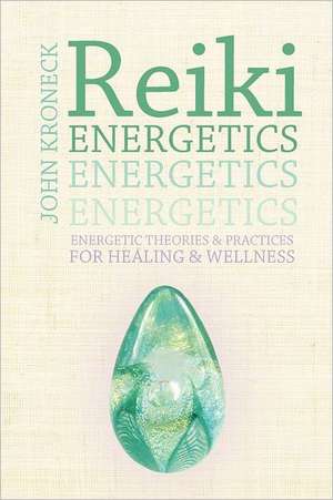 Reiki Energetics de John Kroneck