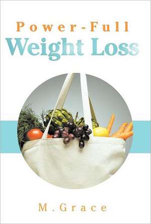 Power-Full Weight Loss de M. Grace