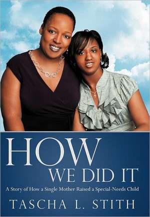 How We Did It de Tascha L. Stith