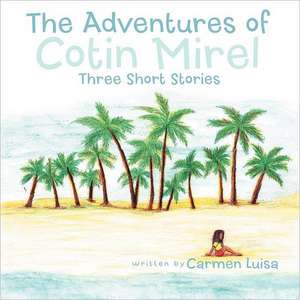 The Adventures of Cotin Mirel de Carmen Luisa