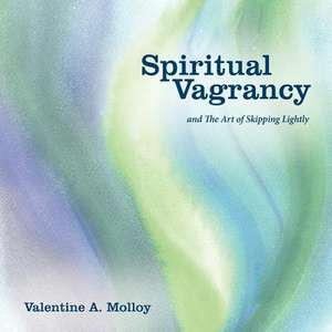 Spiritual Vagrancy de Valentine A. Molloy