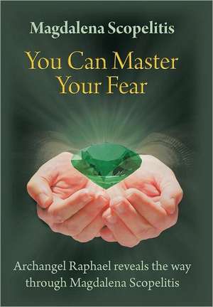 You Can Master Your Fear de Magdalena Scopelitis