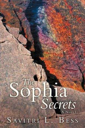 The Sophia Secrets de Savitri L. Bess