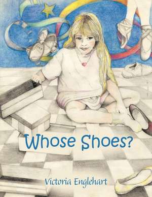 Whose Shoes? de Victoria Englehart