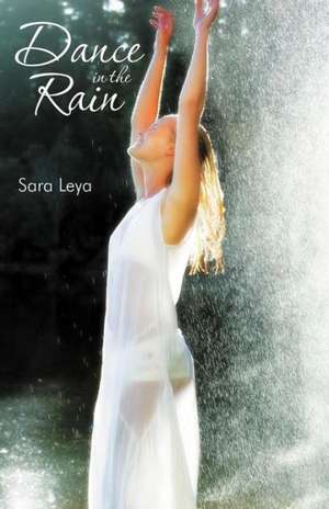 Dance in the Rain de Sara Leya