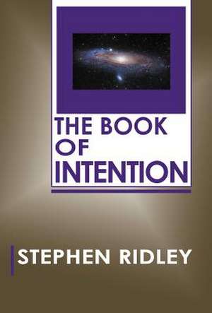 The Book of Intention de Stephen Ridley