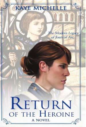 Return of the Heroine de Kaye Michelle