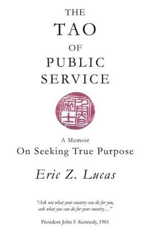 The Tao of Public Service de Eric Z. Lucas