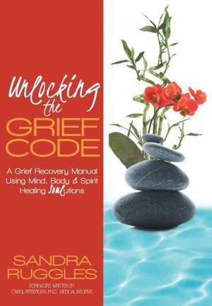 Unlocking the Grief Code de Sandra Ruggles