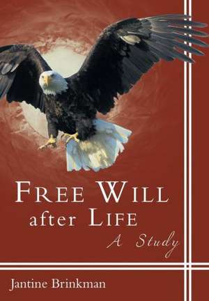 Free Will After Life de Jantine Brinkman