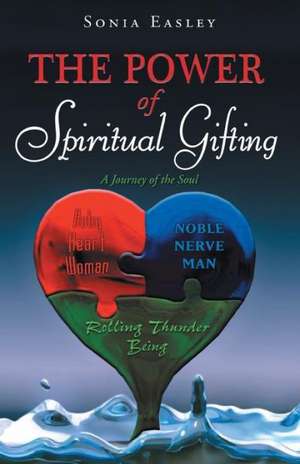 The Power of Spiritual Gifting de Sonia Easley