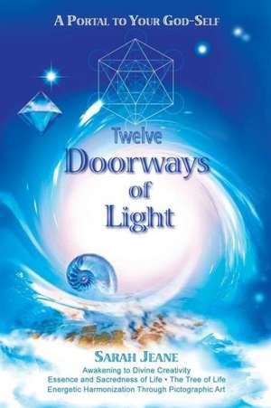 Twelve Doorways of Light de Sarah Jeane