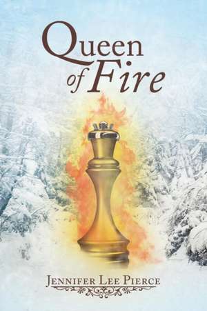 Queen of Fire de Jennifer Lee Pierce