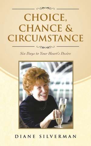 Choice, Chance & Circumstance de Diane Silverman