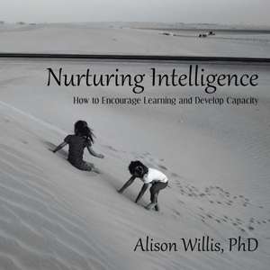 Nurturing Intelligence de Alison Willis Phd