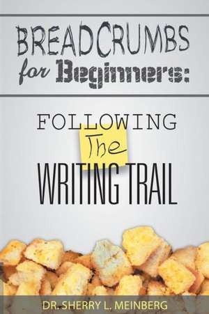 Breadcrumbs for Beginners de Sherry L. Meinberg