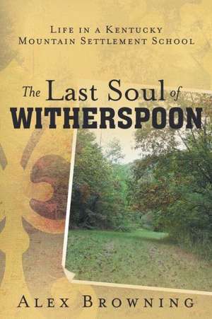 The Last Soul of Witherspoon de Alex Browning