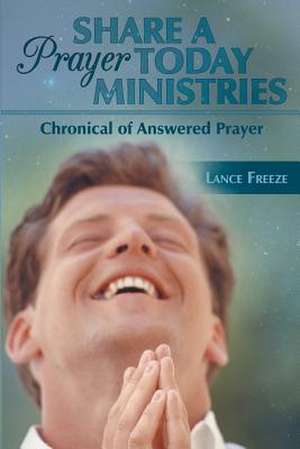 Share a Prayer Today Ministries de Lance Freeze