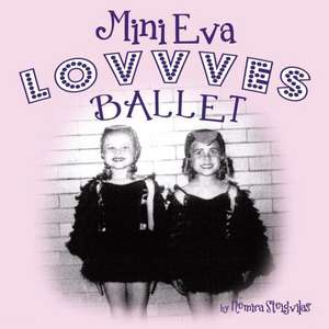 Mini Eva Lovvves Ballet de Nemira Steigvilas