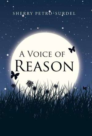 A Voice of Reason de Sherry Petro-Surdel